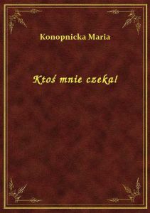 Ktoś mnie czeka!