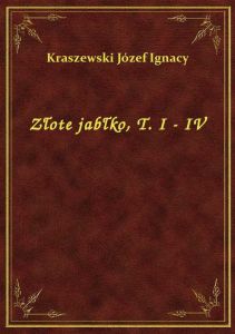 Złote jabłko, T. I - IV