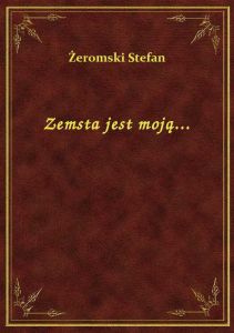 Zemsta jest moją...