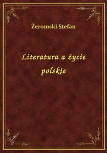 Literatura a życie polskie