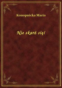 Nie skarż się!