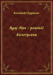 Agaj-Han : powieść historyczna