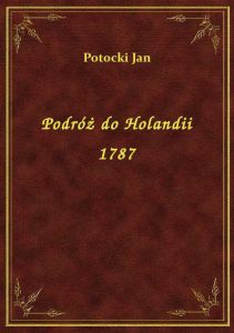 Podróż do Holandii 1787