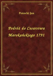 Podróż do Cesarstwa Marokańskiego 1791