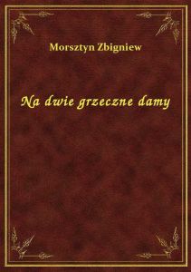 Na dwie grzeczne damy