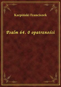Psalm 64. 0 opatrzności