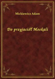 Do przyjaciół Moskali
