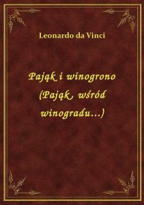 Pająk i winogrono (Pająk, wśród winogradu...)