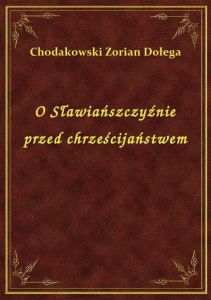 O Sławiańszczyźnie przed chrześcijaństwem