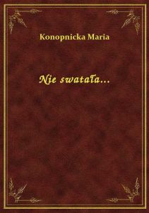 Nie swatała...