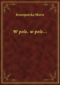 W pole, w pole...