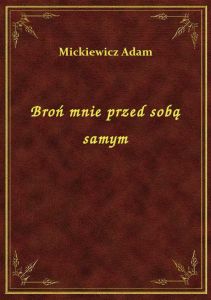 Broń mnie przed sobą samym