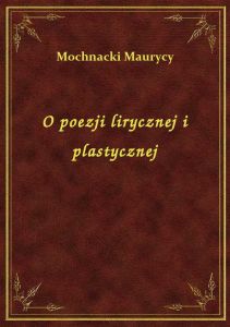 O poezji lirycznej i plastycznej