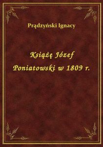 Książę Józef Poniatowski w 1809 r.