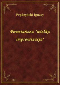 Powstańcza \wielka improwizacja\