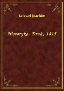 Historyka. Druk, 1815