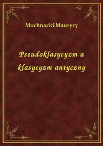 Pseudoklasycyzm a klasycyzm antyczny