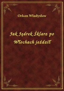 Jak Jędrek Śklarz po Włochach jeździł