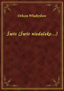 Świt (Świt niedaleko...)