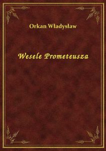 Wesele Prometeusza