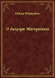 O świętym Martynianie