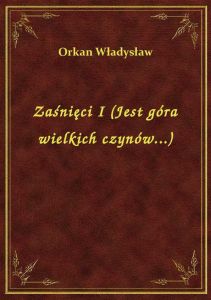 Zaśnięci I (Jest góra wielkich czynów...)