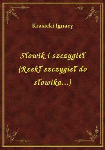 Słowik i szczygieł (Rzekł szczygieł do słowika...)