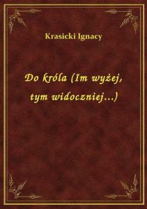 Do króla (Im wyżej, tym widoczniej...)