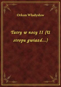 Tatry w nocy II (U stropu gwiazd...)