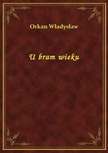 U bram wieku