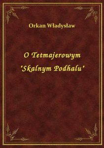 O Tetmajerowym \Skalnym Podhalu\