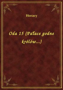 Oda 15 (Pałace godne królów...)