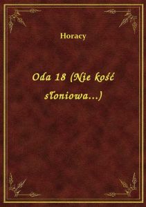 Oda 18 (Nie kość słoniowa...)