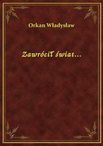 Zawrócił świat...
