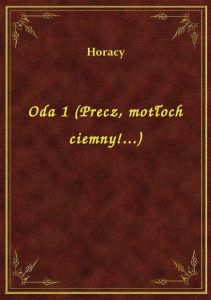 Oda 1 (Precz, motłoch ciemny!...)