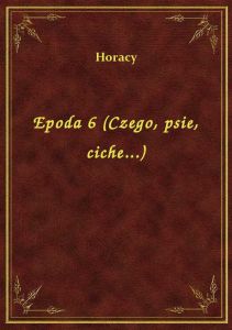 Epoda 6 (Czego, psie, ciche...)