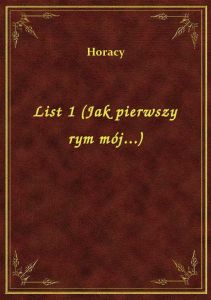 List 1 (Jak pierwszy rym mój...)