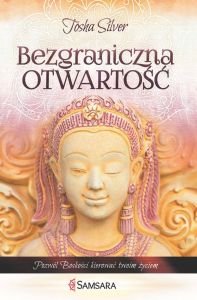 Bezgraniczna otwartość. Pozwól boskości kierować twoim życiem