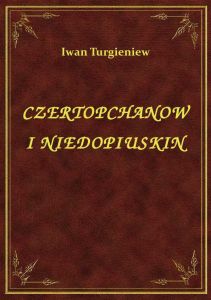 Czertopchanow I Niedopiuskin