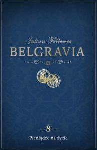 Belgravia Pieniądze na życie. Odcinek 8