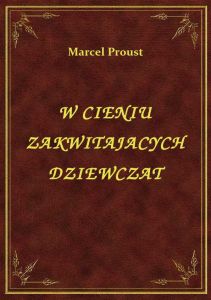 W Cieniu Zakwitających Dziewcząt