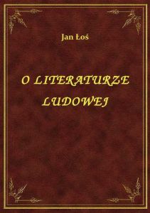 O Literaturze Ludowej