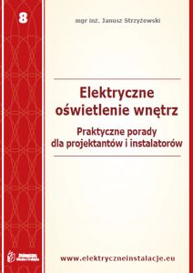 Elektryczne oświetlenie wnętrz - praktyczne porady dla projektantów i inwestorów
