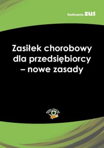 Zasiłek chorobowy dla przedsiębiorcy - nowe zasady