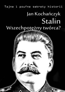 Stalin! Wszechpotężny twórca?