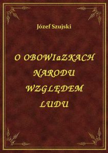 O Obowiazkach Narodu Względem Ludu