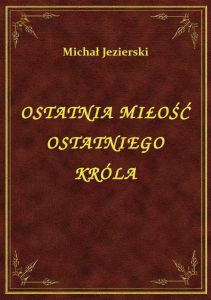 Ostatnia Miłość Ostatniego Króla