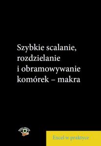 Szybkie scalanie, rozdzielanie i obramowywanie komórek - makra