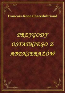 Przygody Ostatniego Z Abenserażów