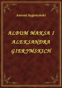 Album Maksa I Aleksandra Gierymskich